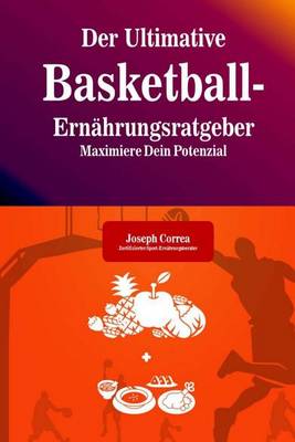 Book cover for Der Ultimative Basketball-Ernahrungsratgeber