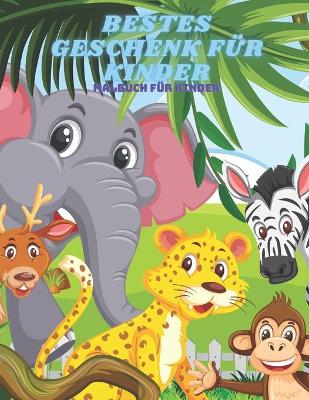 Cover of BESTES GESCHENK FUER KINDER - Malbuch Fur Kinder