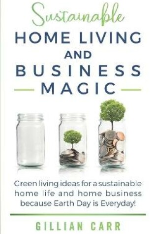 Cover of Sustainable Home Living and Business Magic