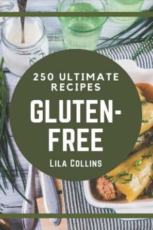 Cover of 250 Ultimate Gluten-Free Recipes