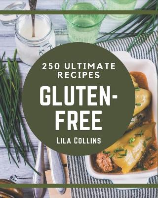 Book cover for 250 Ultimate Gluten-Free Recipes