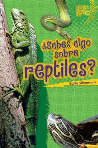 Cover of �Sabes Algo Sobre Reptiles? (Do You Know about Reptiles?)