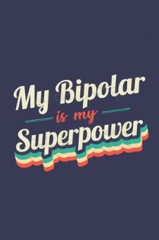 Cover of My Bipolar Is My Superpower