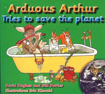Book cover for Arduous Arthur Tries to Save the Planet