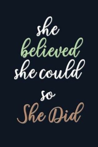Cover of She Believed She Could so She Did