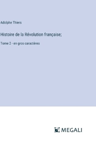 Cover of Histoire de la R�volution fran�aise;