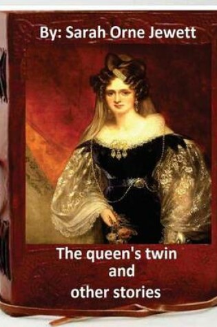 Cover of The queen's twin, and other stories. By