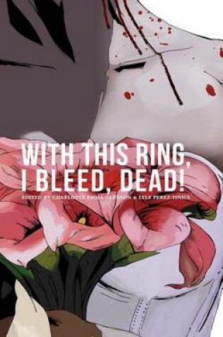 Cover of With This Ring, I Bleed, DEAD!