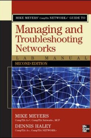 Cover of Mike Meyers' CompTIA Network+ Guide to Managing and Troubleshooting Networks Lab Manual, Second Edition
