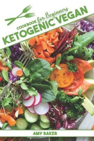 Cover of Ketogenic Vegan Cookbook for Beginners