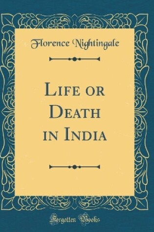 Cover of Life or Death in India (Classic Reprint)