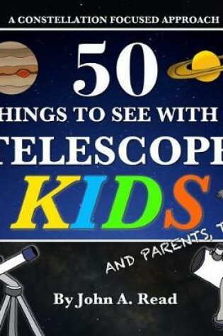 Cover of 50 Things To See With A Telescope - Kids