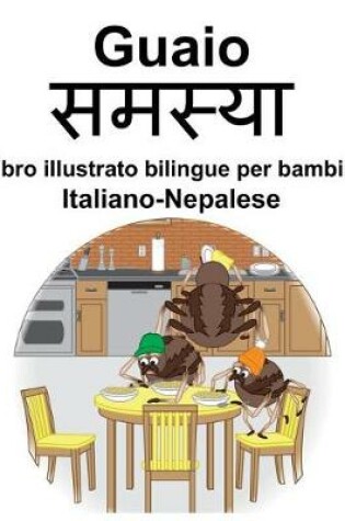 Cover of Italiano-Nepalese Guaio/&#2360;&#2350;&#2360;&#2381;&#2351;&#2366; Libro illustrato bilingue per bambini