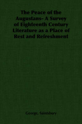 Cover of The Peace of the Augustans- A Survey of Eighteenth Century Literature as a Place of Rest and Refreshment