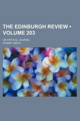 Cover of The Edinburgh Review (Volume 203); Or Critical Journal