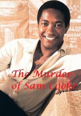 Book cover for The Murder of Sam Cooke