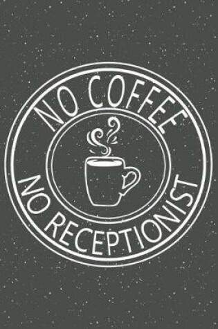 Cover of No Coffee No Receptionist