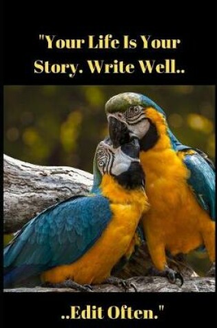 Cover of Your Life Is Your Story.Write Well.Edit Often.