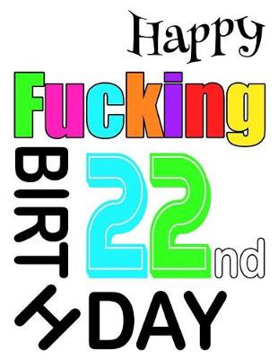 Book cover for Happy Fucking 22nd Birthday