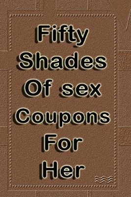 Book cover for Fifty shades of sex coupons for her