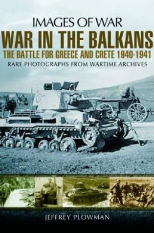 Cover of War in the Balkans: The Battle for Greece and Crete