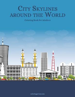 Cover of City Skylines around the World Coloring Book for Adults 8