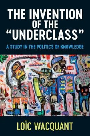 Cover of The Invention of the 'Underclass'