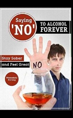 Book cover for Saying ?no? to Alcohol Forever