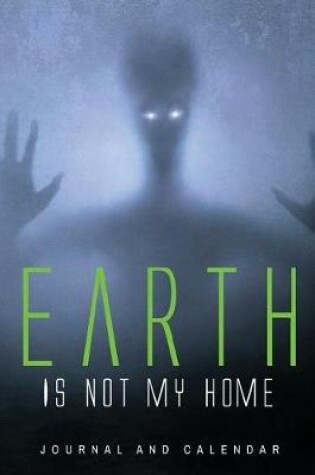 Cover of Earth Is Not My Home