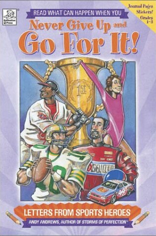 Cover of Never Give Up and Go for It! Letters from Sports Heroes