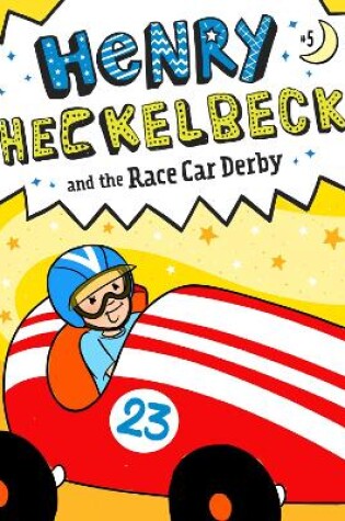 Cover of Henry Heckelbeck and the Race Car Derby