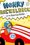 Book cover for Henry Heckelbeck and the Race Car Derby