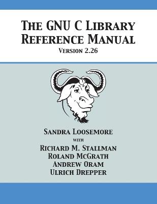 Book cover for The GNU C Library Reference Manual Version 2.26