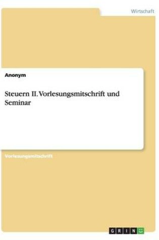 Cover of Steuern II. Vorlesungsmitschrift und Seminar