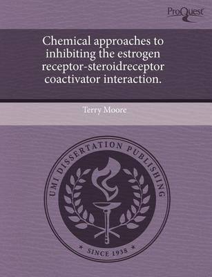Book cover for Chemical Approaches to Inhibiting the Estrogen Receptor-Steroidreceptor Coactivator Interaction