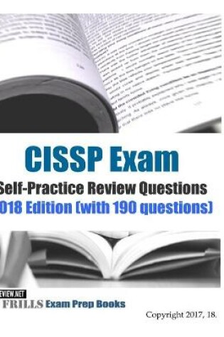 Cover of CISSP Exam Self-Practice Review Questions 2018 Edition (with 190 questions)