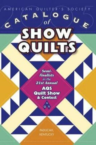 Cover of Catalogue of Show Quilts 2005