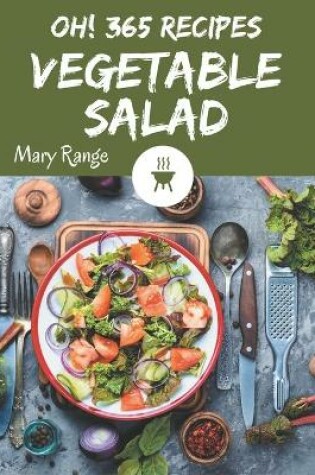 Cover of Oh! 365 Vegetable Salad Recipes