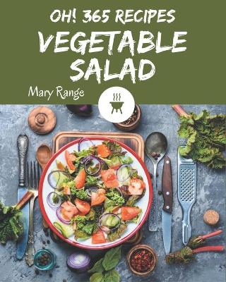 Book cover for Oh! 365 Vegetable Salad Recipes