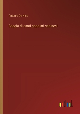 Book cover for Saggio di canti popolari sabinesi