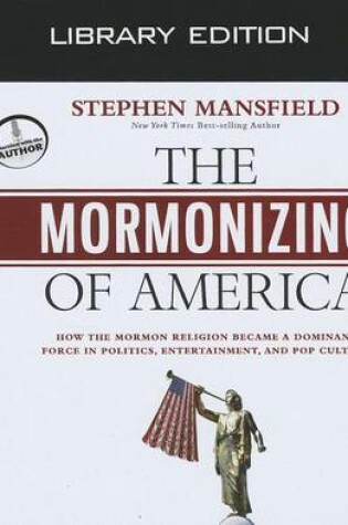 Cover of The Mormonizing of America (Library Edition)
