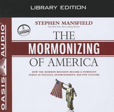Book cover for The Mormonizing of America (Library Edition)