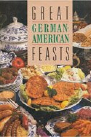 Cover of Great German American Feasts CB