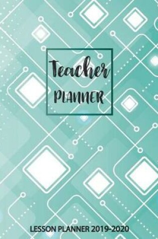 Cover of Teacher Planner Lesson Planner 2019-2020