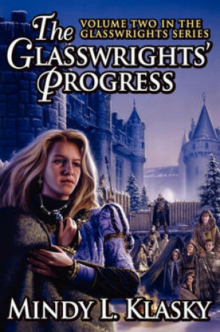 Cover of The Glasswrights' Progress (Volume Two in the Glasswrights Series)