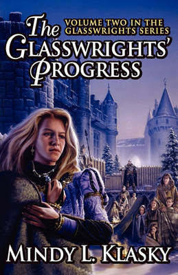 Book cover for The Glasswrights' Progress (Volume Two in the Glasswrights Series)