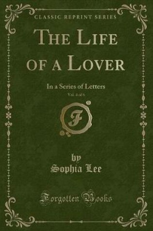 Cover of The Life of a Lover, Vol. 4 of 6
