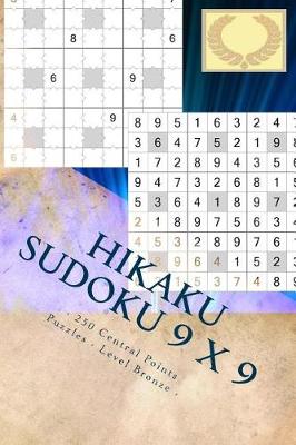 Book cover for Hikaku Sudoku 9 X 9 - 250 Central Points Puzzles - Level Bronze - Vol. 167