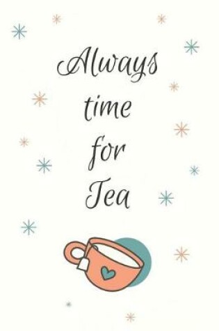 Cover of Always Time For Tea