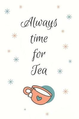 Book cover for Always Time For Tea